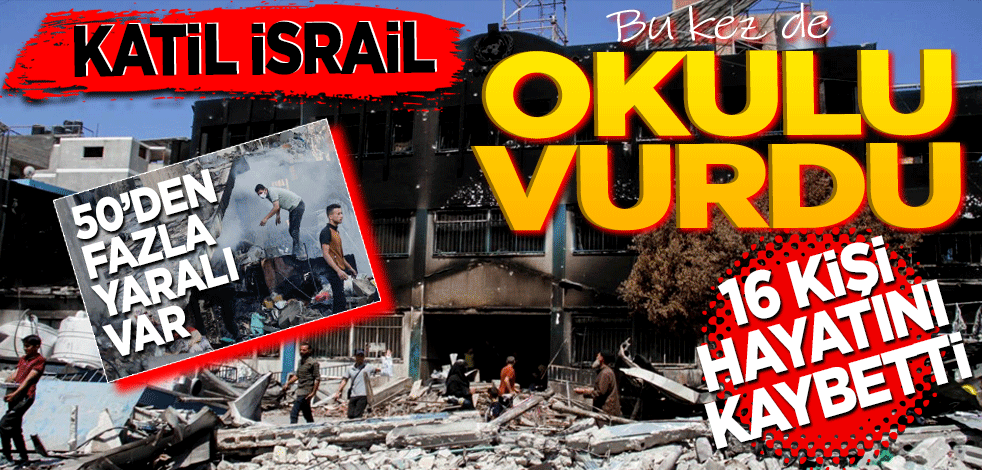 Katil İsrail bu kez de okulu vurdu! Çok sayıda ölü ve yaralı var