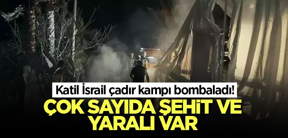 Katil İsrail çadır kampı bombaladı! Çok sayıda şehit ve yaralı var