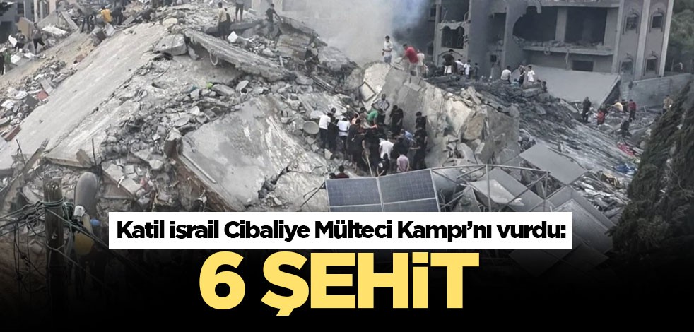 Katil İsrail Cibaliye Mülteci Kampı’nı vurdu: 6 şehit