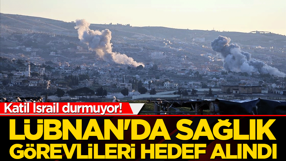 Katil İsrail durmuyor! Lübnan'da sağlık görevlileri hedef alındı: 2 ölü