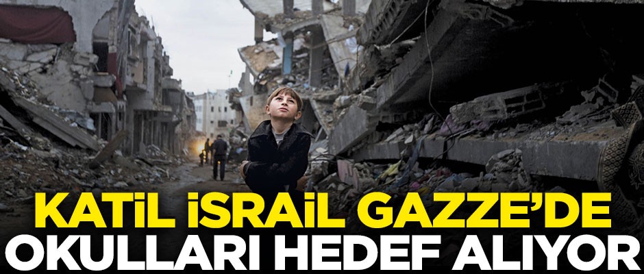 Katil İsrail, Gazze'de okulları hedef alıyor!