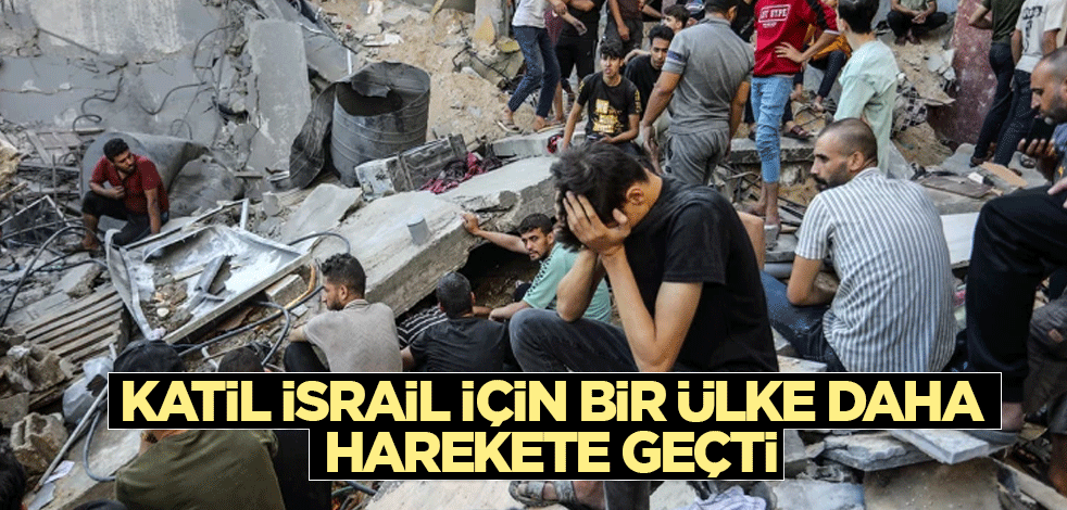 Katil İsrail için bir ülke daha harekete geçti