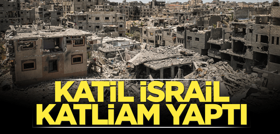 Katil İsrail katliam yaptı