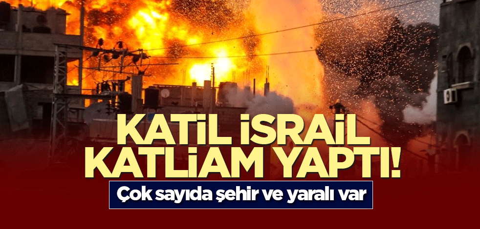 Katil İsrail katliam yaptı! Çok sayıda şehir ve yaralı var