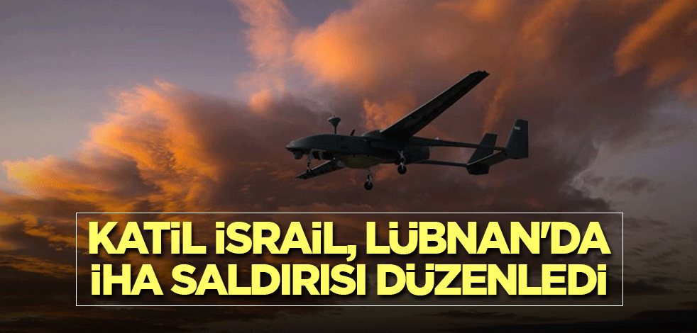 Katil İsrail, Lübnan'da İHA saldırısı düzenledi