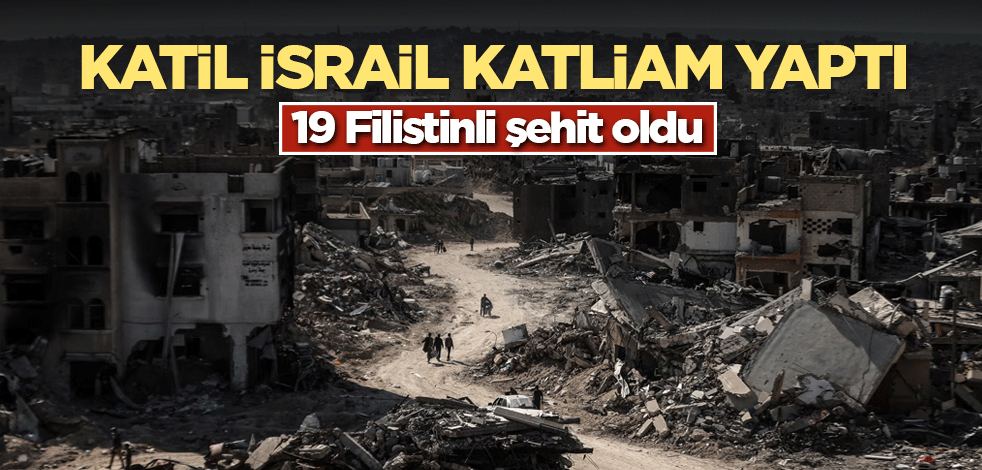 Katil İsrail saldırdı! 19 Filistinli şehit oldu