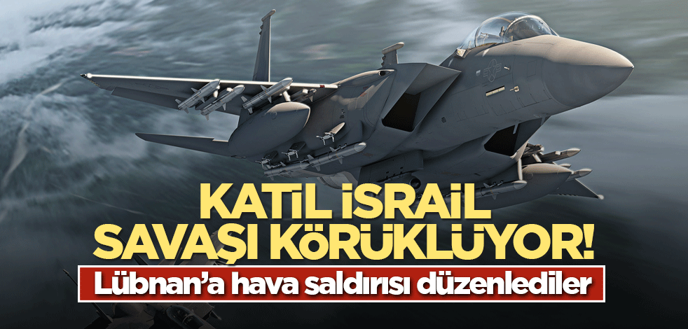 Katil İsrail savaşı körüklüyor! Lübnan’a hava saldırısı düzenlediler