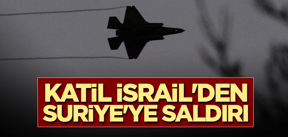 Katil İsrail'den Suriye'ye saldırı