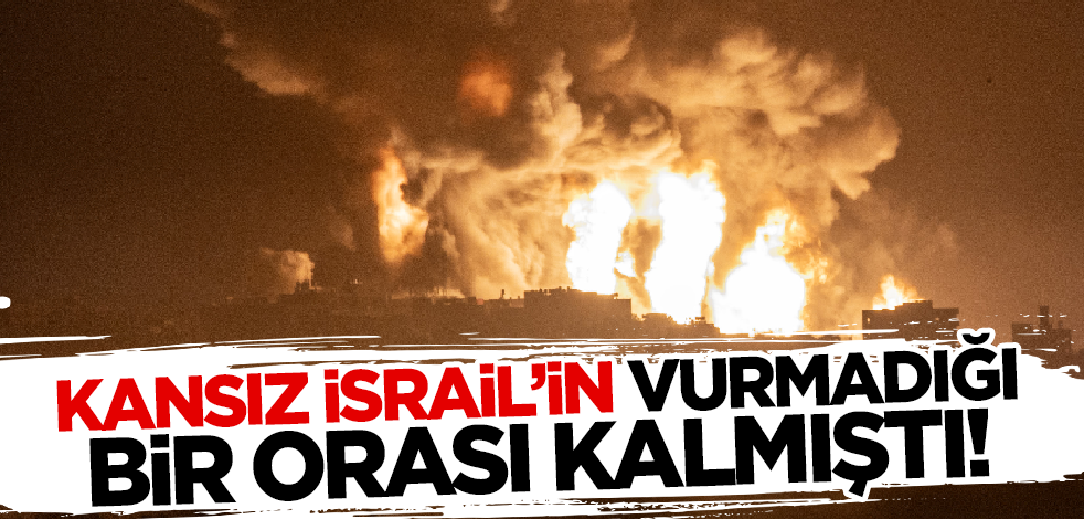 Katil İsrail'in vurmadığı bir orası kalmıştı!