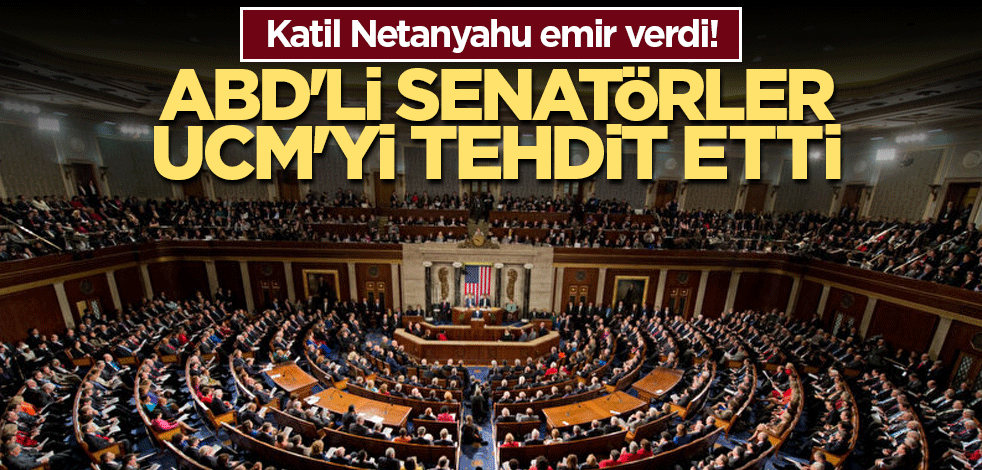 Katil Netanyahu emir verdi: ABD'li senatörler UCM'yi tehdit etti