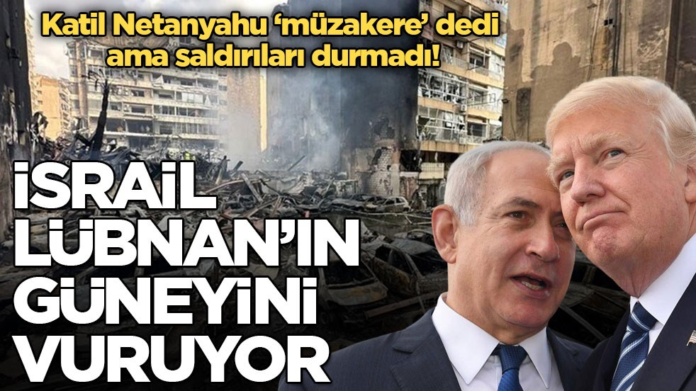 Katil Netanyahu müzakere dedi ama saldırıları durmadı! İsrail Lübnan’ın güneyini vuruyor