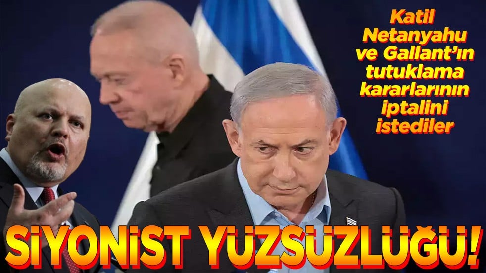 Katil Netanyahu ve Gallant’ın tutuklama kararlarının iptalini istediler. Siyonist yüzsüzlüğü!