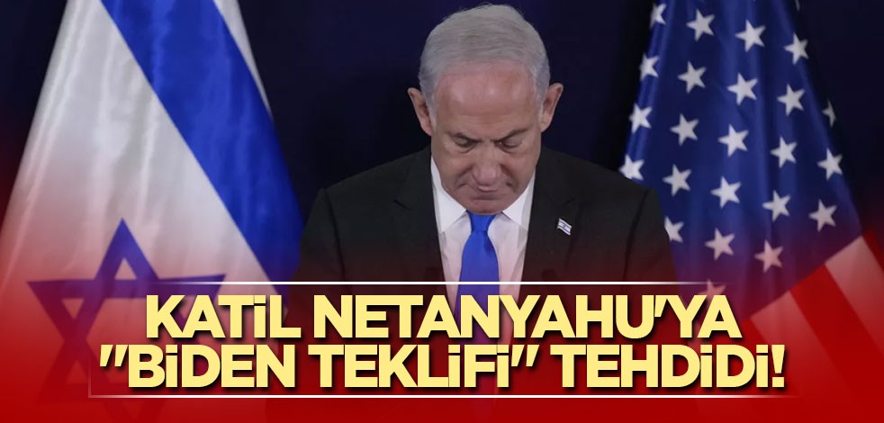 Katil Netanyahu'ya "Biden teklifi" tehdidi!