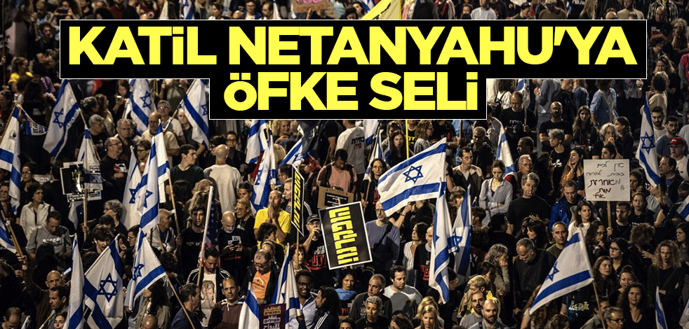 Katil Netanyahu'ya öfke seli