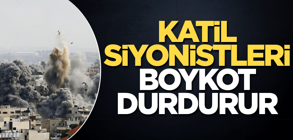 Katil siyonistleri boykot durdurur