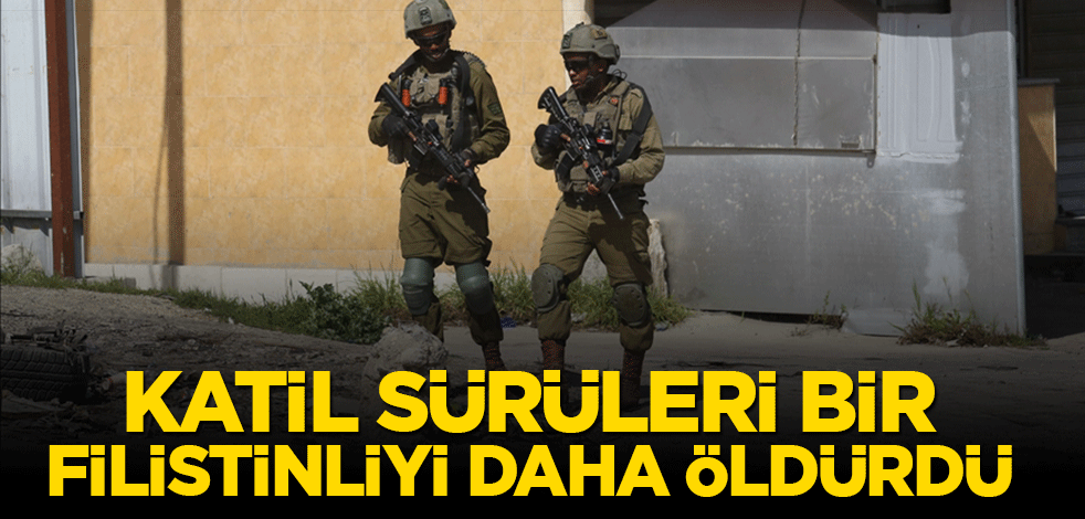 Katil sürüleri bir Filistinli’yi daha öldürdü