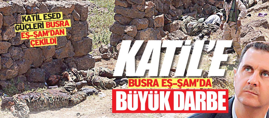 Katil’e Busra eş-Şam’da büyük darbe