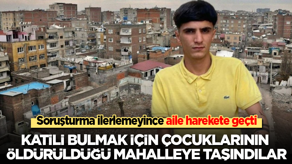 Katili bulmak için çocuklarının öldürüldüğü mahalleye taşındılar