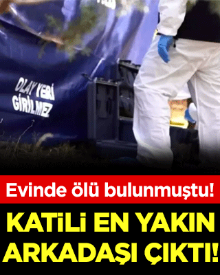 Katili en yakın arkadaşı çıktı!