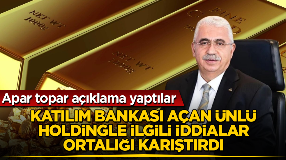 Katılım bankası açan ünlü holdingle ilgili iddialar ortalığı fena karıştırdı! Apar topar açıklama yaptılar