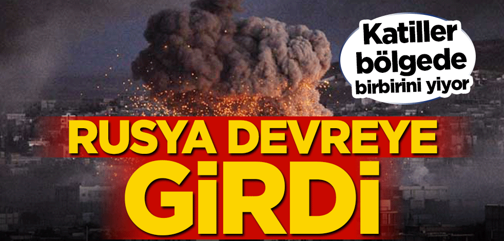 Katiller bölgede birbirini yiyor! Rusya devreye girdi