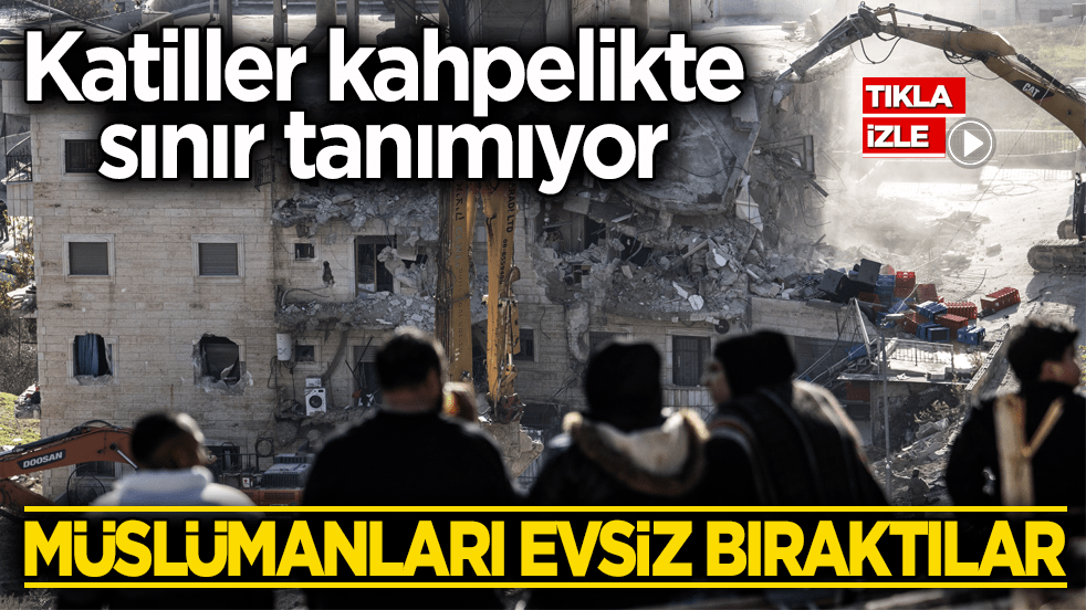 Katiller kahpelikte sınır tanımıyor! Müslümanları evsiz bıraktılar