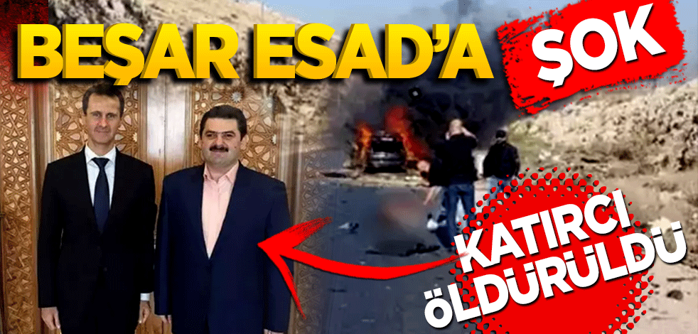 Katırcı öldürüldü! Beşar Esad'a şok