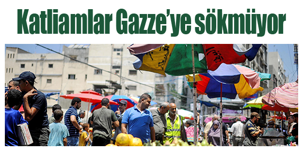 Katliamlar Gazze’ye sökmüyor