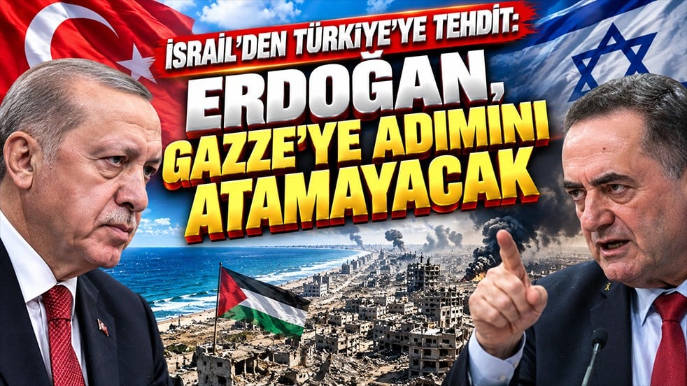 Katz’dan Türkiye’ye tahrik! Erdoğan’ı hedef alıp “Gazze’ye adım atamazsın” dedi