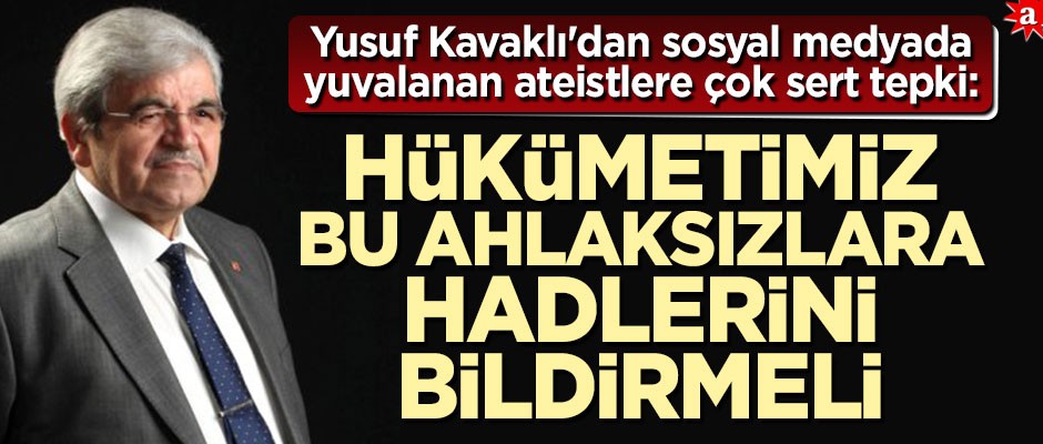 Kavaklı'dan ateistlere çok sert tepki! "Hükümetimiz bu Allah'sızlara hadlerini bildirmeli"