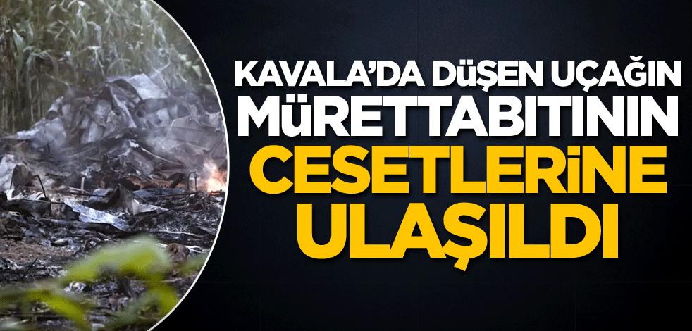 Kavala'da düşen uçağın mürettebatının cesetlerine ulaşıldı
