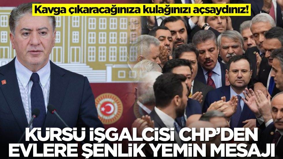 Kavga çıkaracağınıza kulağınızı açsaydınız! Kürsü işgalcisi CHP'den evlere şenlik yemin mesajı