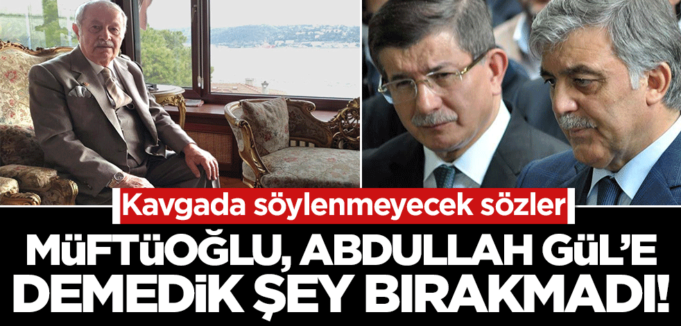 Kavgada söylenmeyecek sözler! İsmail Müftüoğlu, Abdullah Gül'e demedik şey bırakmadı!