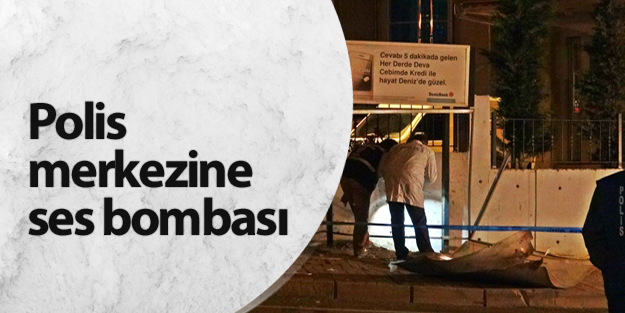 Kayaşehir Polis Merkezi'ne ses bombalı saldırı