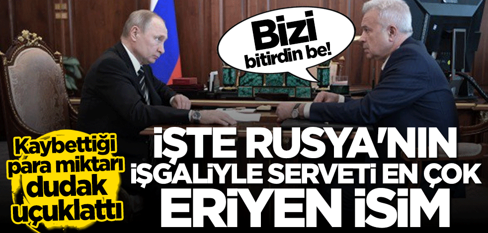 Kaybettiği para miktarı dudak uçuklattı! İşte Rusya'nın işgaliyle serveti en çok eriyen isim