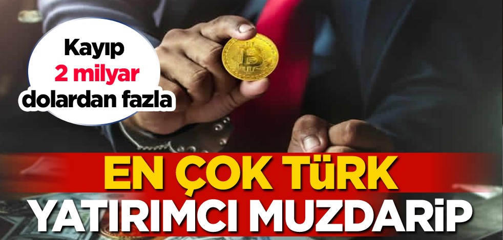 Kayıp 2 milyar dolardan fazla! En çok Türk yatırımcı muzdarip