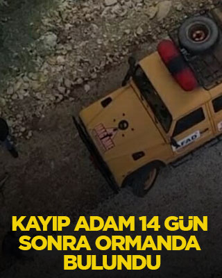 Kayıp adam 14 gün sonra ormanda bulundu