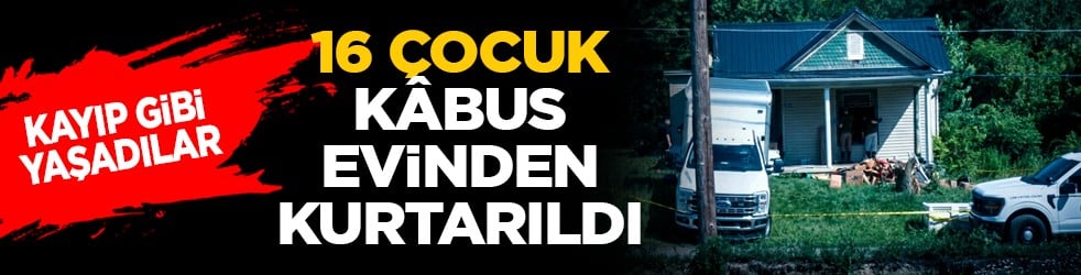 Kayıp gibi yaşadılar: 16 çocuk kâbus evinden kurtarıldı
