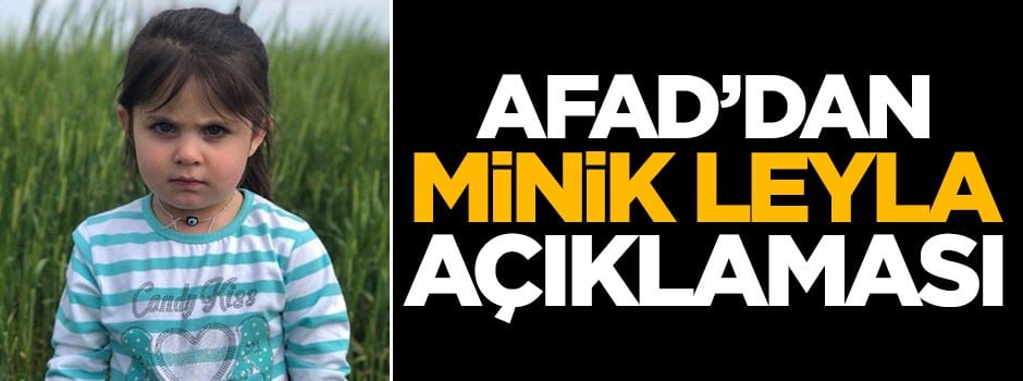 Kayıp minik Leyla ile ilgili dikkat çeken açıklama
