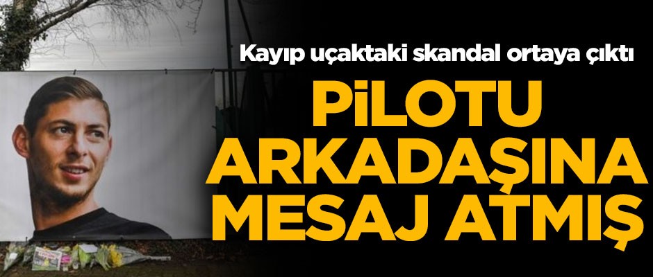 Kayıp uçakla ilgili skandal gelişme! Pilotu arkadaşına mesaj atmış