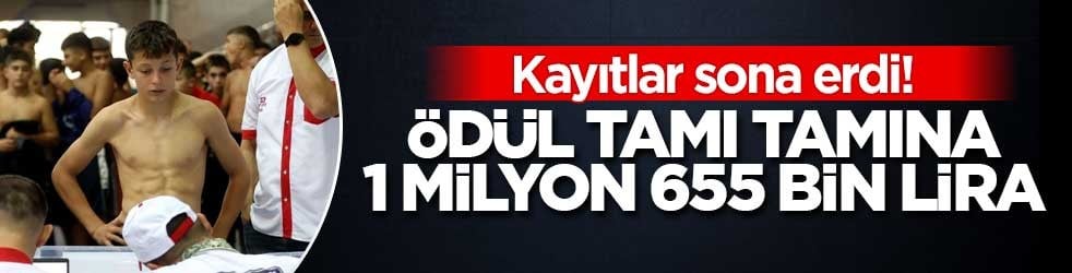 Kayıtlar sona erdi! Ödül 1 milyon 655 bin lira