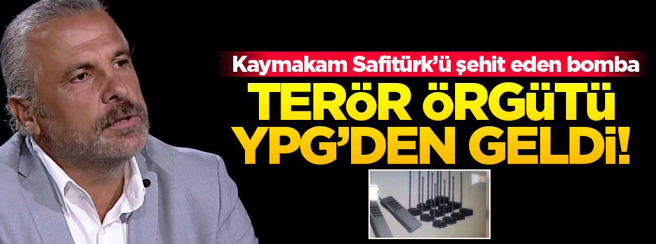 Kaymakamı şehit eden bomba YPG'den gelmiş