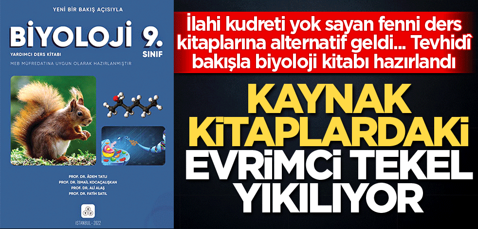 Kaynak kitaplardaki evrimci tekel yıkılıyor