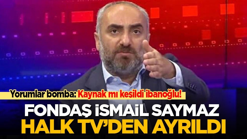 Kaynak mı kesildi ibanoğlu! Fondaş İsmail Saymaz Halk TV’den ayrıldı