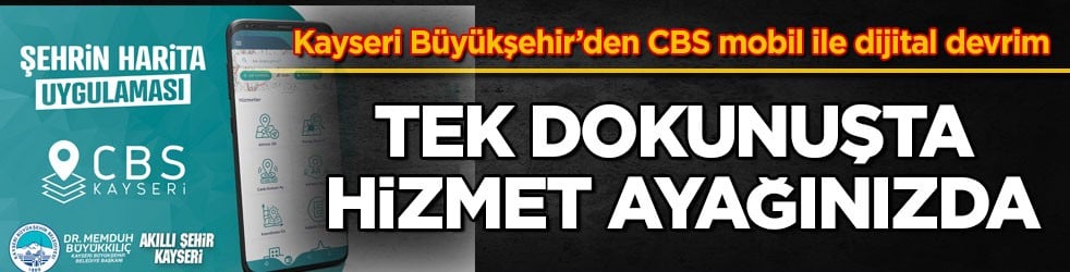 Kayseri Büyükşehir’den CBS mobil ile dijital devrim! Tek dokunuşta hizmet ayağınızda