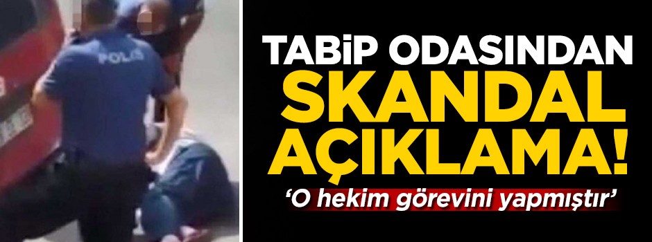 Kayseri Tabip Odasından skandal açıklama! 'O hekim görevini yapmıştır'