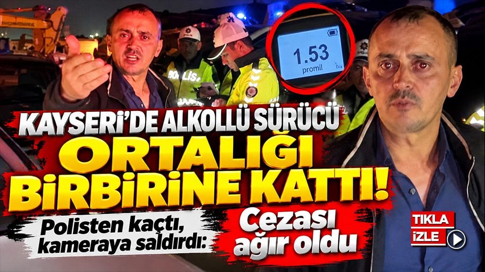 Kayseri’de alkollü sürücü ortalığı birbirine kattı! Polisten kaçtı, kameraya saldırdı: Cezası ağır oldu