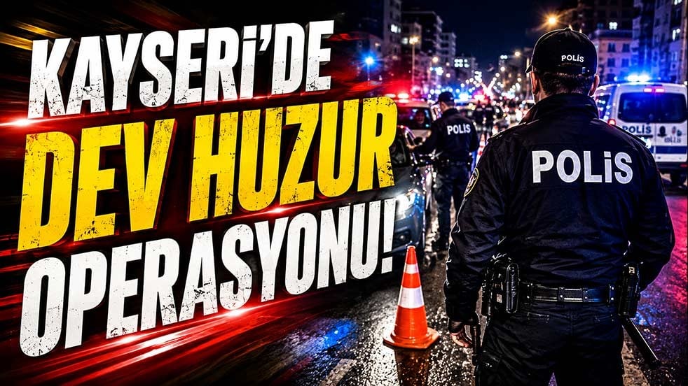 Kayseri’de dev huzur operasyonu: 75 aranan şahıs yakalandı