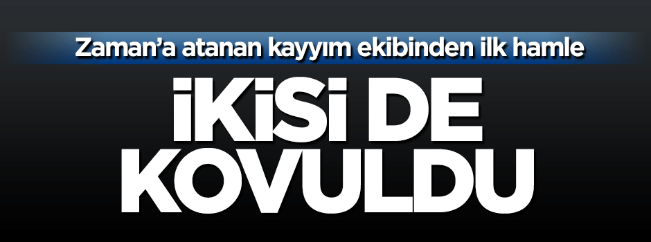 Kayyım Bilici ve Keneş'in görevine son verdi