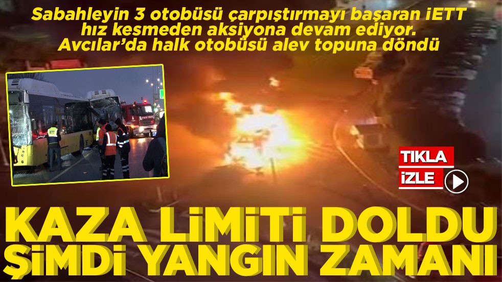 Kaza limiti doldu şimdi yangın zamanı